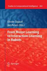 9783642051807-3642051804-From Motor Learning to Interaction Learning in Robots (Studies in Computational Intelligence, 264)