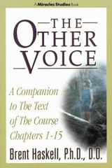 9780875167152-0875167152-THE OTHER VOICE: A Companion to The Text of The Course Chapters 1-15 (Miracles Studies Book)
