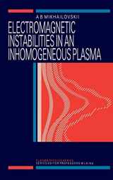 9780750301824-0750301821-Electromagnetic Instabilities in an Inhomogeneous Plasma (Series in Plasma Physics)