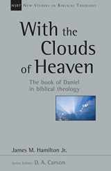 9780830826339-0830826335-With the Clouds of Heaven: The Book of Daniel in Biblical Theology (Volume 32) (New Studies in Biblical Theology)
