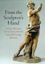 9780865591585-086559158X-From the Sculptor's Hand: Italian Baroque Terracottas from the State Hermitage Museum