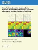 9781500505202-150050520X-Using Prediction Uncertainty Analysis to Design Hydrologic Monitoring Networks: Example Applications from the Great Lakes Water Availability Pilot Project
