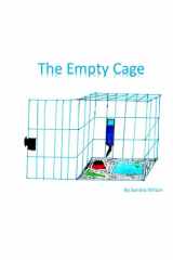 9781777557652-1777557658-The Empty Cage (Feeling Empty)