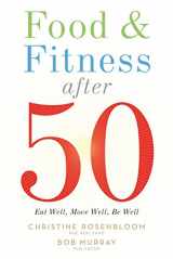 9780880919562-0880919566-Food and Fitness After 50: Eat Well, Move Well, Be Well