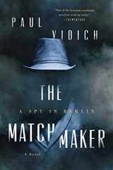 9781643138657-1643138650-The Matchmaker: A Spy in Berlin