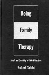9781572301085-1572301082-Doing Family Therapy: Craft and Creativity in Clinical Practice