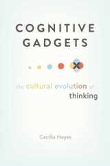 9780674980150-0674980158-Cognitive Gadgets: The Cultural Evolution of Thinking