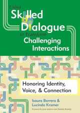9781557669551-1557669554-Using Skilled Dialogue to Transform Challenging Interactions: Honoring Identity, Voice, and Connection
