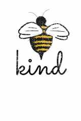 9781086963304-108696330X-Bee Kind Journal: Blank Be Kind Notepad: 6x9, 120 Pages, White, Blank Page Notebook: Be Kind Kindness Gift