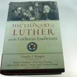 9780801049699-0801049695-Dictionary of Luther and the Lutheran Traditions