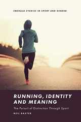 9781800433670-1800433670-Running, Identity and Meaning: The Pursuit of Distinction Through Sport (Emerald Studies in Sport and Gender)