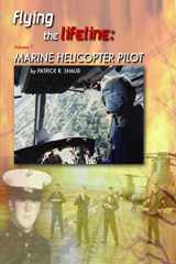 9781480113350-1480113352-Flying the Lifeline: Marine Helicopter Pilot