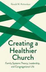 9780800629557-0800629558-Creating a Healthier Church: Family Systems Theory, Leadership and Congregational Life (Creative Pastoral Care and Counseling Series)