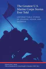 9781599210179-1599210177-Greatest U.S. Marine Corps Stories Ever Told: Unforgettable Stories Of Courage, Honor, And Sacrifice