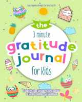 9781075035036-1075035031-The 3 Minute Gratitude Journal for Kids: A Notebook With Prompts to Teach Children to Practice Gratitude and Mindfulness: Daily Happiness Prompts for Every Day Life