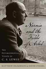 9780813125220-0813125227-Narnia and the Fields of Arbol: The Environmental Vision of C. S. Lewis (Culture Of The Land)