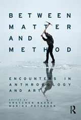 9781474289207-1474289207-Between Matter and Method: Encounters In Anthropology and Art