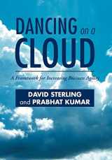 9781465393661-1465393668-Dancing on a Cloud: A Framework for Increasing Business Agility