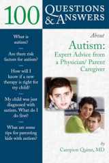 9780763738945-0763738948-100 Questions & Answers About Autism: Expert Advice from a Physician/Parent Caregiver: Expert Advice from a Physician/Parent Caregiver (100 Questions and Answers About...)