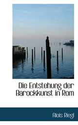 9781117522906-1117522903-Die Entstehung der Barockkunst in Rom (German Edition)
