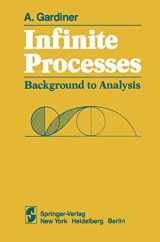 9781461256564-1461256569-Infinite Processes: Background to Analysis