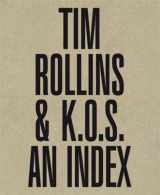 9783037642412-3037642416-Tim Rollins & K.O.S.: An Index