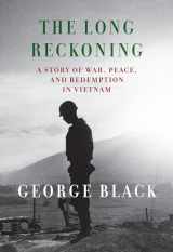 9780593534106-0593534107-The Long Reckoning: A Story of War, Peace, and Redemption in Vietnam