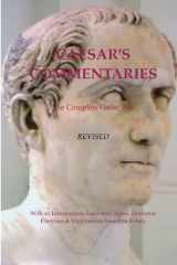 9780985081119-0985081112-Caesar's Commentaries. The Complete Gallic Wars. Revised.: Revised Edition