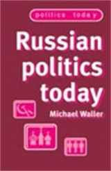 9780719064142-0719064147-Russian Politics Today