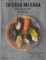 9780714878058-0714878057-Tu Casa Mi Casa: Mexican Recipes for the Home Cook