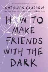 9781101934784-1101934786-How to Make Friends with the Dark