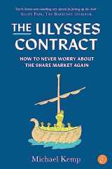 9781922611604-1922611603-The Ulysses Contract: How to never worry about the share market again