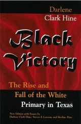 9780826214621-0826214622-Black Victory: The Rise and Fall of the White Primary in Texas