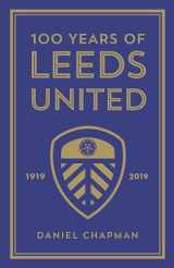 9781785784309-1785784307-100 Years of Leeds United: 1919-2019