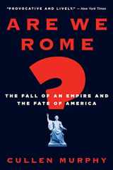 9780547052106-0547052103-Are We Rome?: The Fall of an Empire and the Fate of America