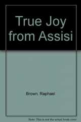9780819906885-0819906883-True Joy from Assisi