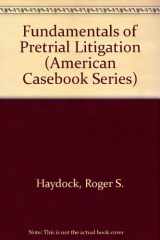 9780314921444-0314921443-Fundamentals of Pretrial Litigation (American Casebook Series)