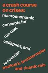 9780691221106-0691221103-A Crash Course on Crises: Macroeconomic Concepts for Run-Ups, Collapses, and Recoveries