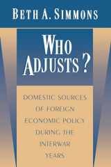 9780691017105-0691017107-Who Adjusts? Domestic Sources of Foreign Economic Policy during the Interwar Years