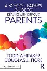 9781138963450-1138963453-A School Leader's Guide to Dealing with Difficult Parents