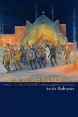 9780865346345-0865346348-The Matachines Dance, A Ritual Dance of the Indian Pueblos and Mexicano/Hispano Communities (Southwest Heritage)