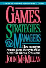 9780195108033-0195108035-Games, Strategies, and Managers: How Managers Can Use Game Theory to Make Better Business Decisions