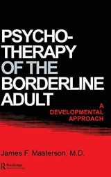 9780876301272-0876301278-Psychotherapy Of The Borderline Adult: A Developmental Approach