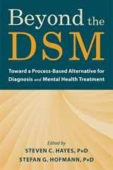 9781684036615-1684036615-Beyond the DSM: Toward a Process-Based Alternative for Diagnosis and Mental Health Treatment