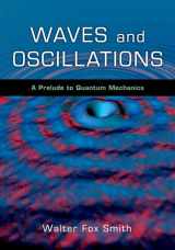 9780195393491-019539349X-Waves and Oscillations: A Prelude to Quantum Mechanics