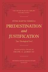 9781949716900-1949716902-Predestination and Justification: Two Theological Loci
