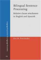 9781588113450-1588113450-Bilingual Sentence Processing: Relative clause attachment in English and Spanish (Language Acquisition and Language Disorders)