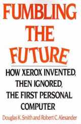 9780688095116-0688095119-Fumbling the Future: How Xerox Invented, Then Ignored, the First Personal Computer