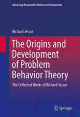 9783319408859-3319408852-The Origins and Development of Problem Behavior Theory: The Collected Works of Richard Jessor (Volume 1) (Advancing Responsible Adolescent Development)