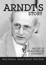 9780731538102-0731538102-Arndt's Story: The Life of an Australian Economist